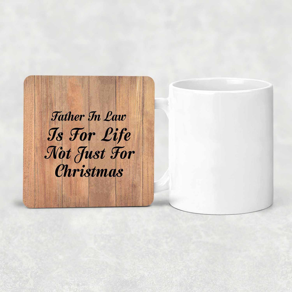 Father In Law Is For Life Not Just For Christmas - Drink Coaster C