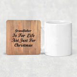 Grandfather Is For Life Not Just For Christmas - Drink Coaster C