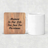 Mamaw Is For Life Not Just For Christmas - Drink Coaster C