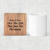 Mother & Father Are For Life Not Just For Christmas - Drink Coaster C