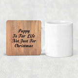 Pappy Is For Life Not Just For Christmas - Drink Coaster C