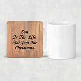 Son Is For Life Not Just For Christmas - Drink Coaster C