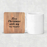 First Christmas With My Step Daughter - Drink Coaster C