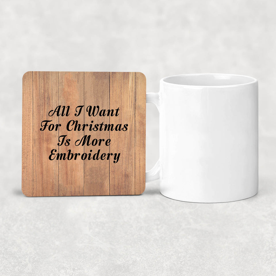 All I Want For Christmas Is More Embroidery - Drink Coaster C