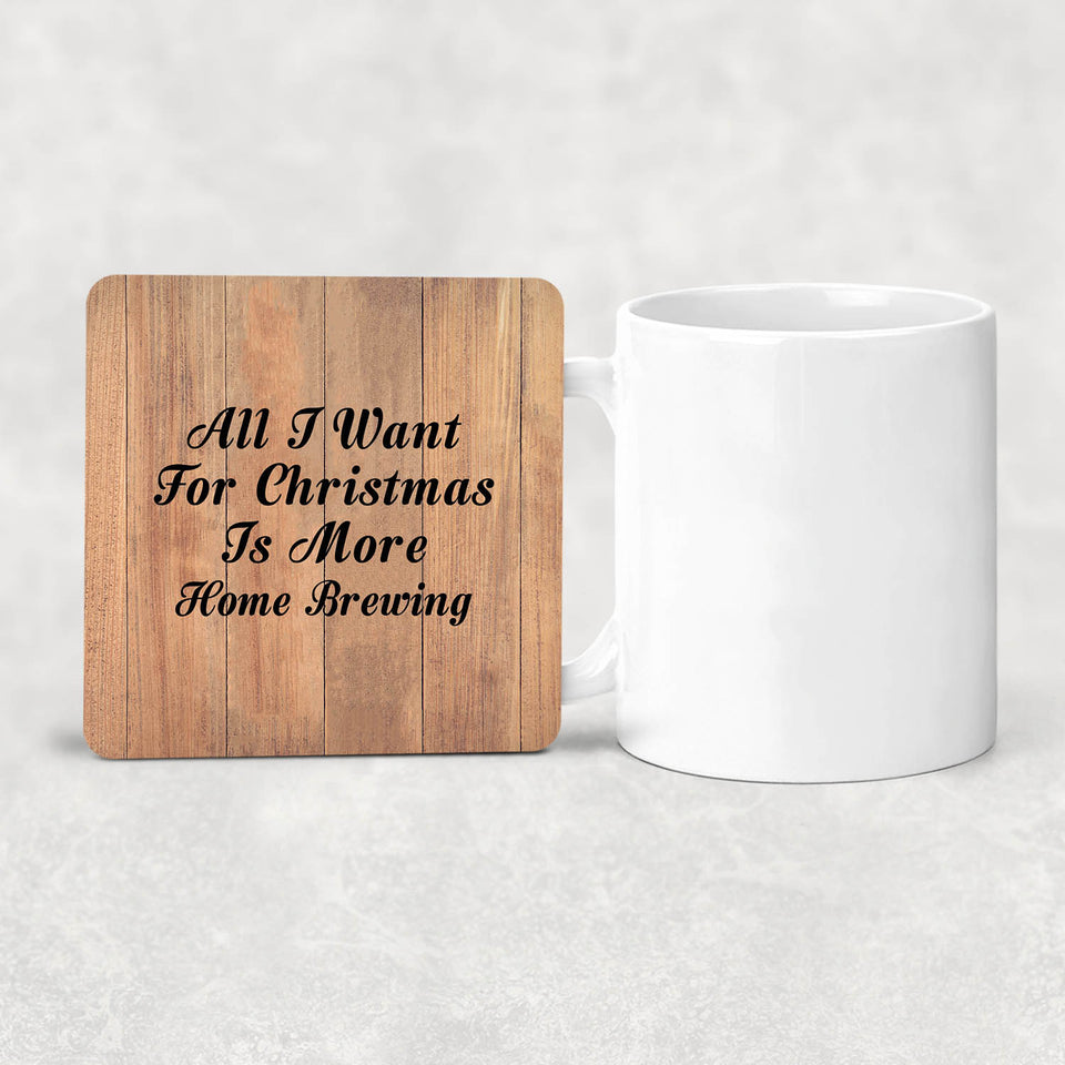 All I Want For Christmas Is More Home Brewing - Drink Coaster C