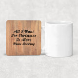 All I Want For Christmas Is More Home Brewing - Drink Coaster C