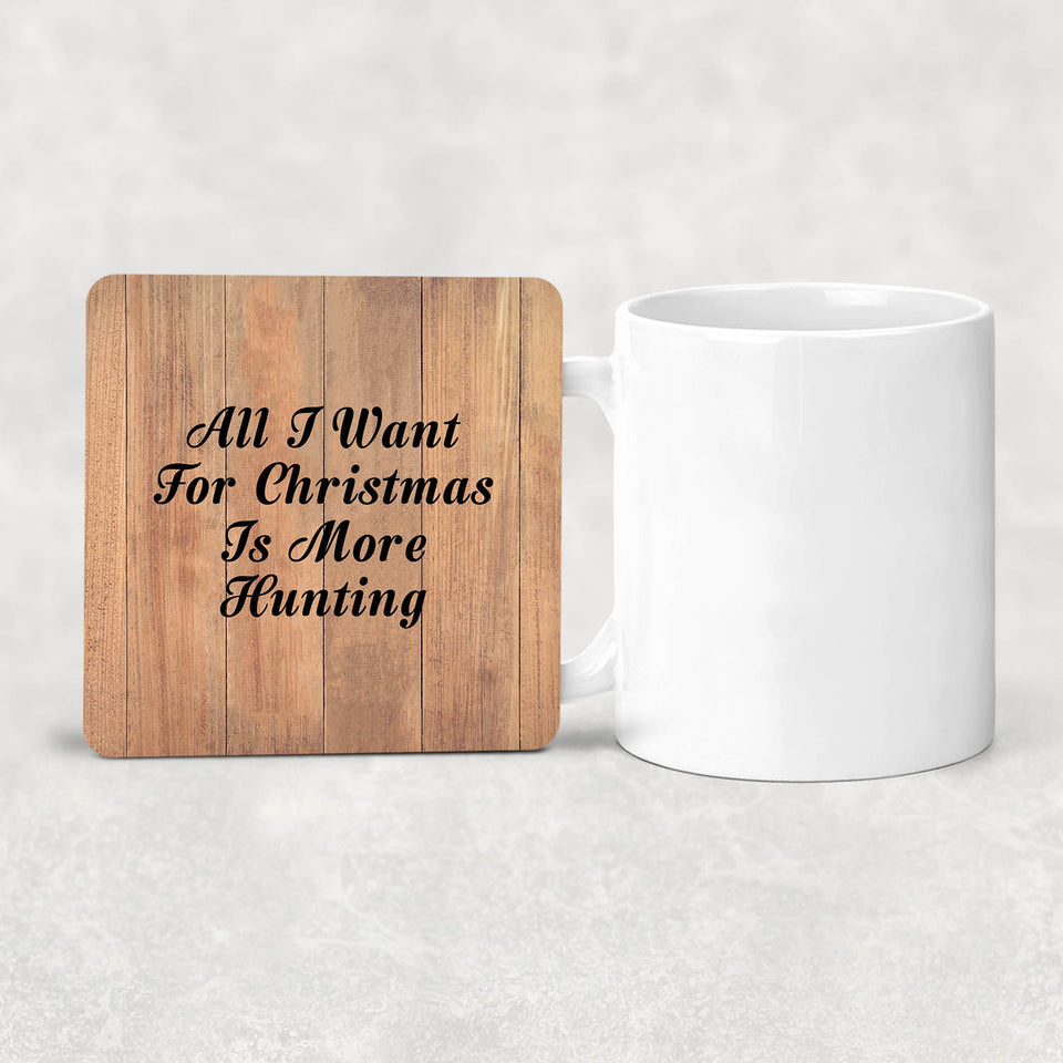 All I Want For Christmas Is More Hunting - Drink Coaster C