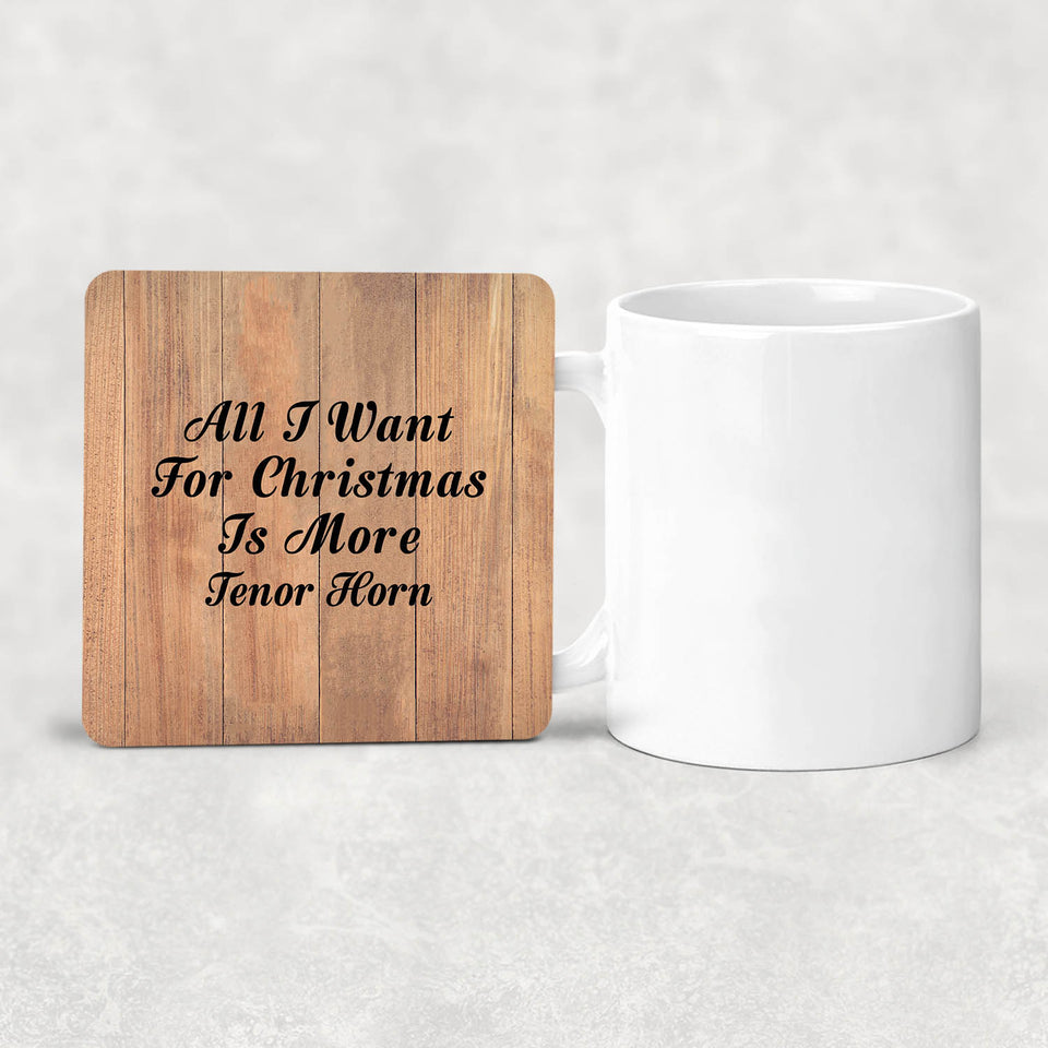 All I Want For Christmas Is More Tenor Horn - Drink Coaster C