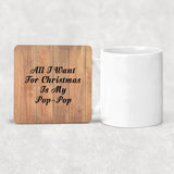 All I Want For Christmas Is My Pop-Pop - Drink Coaster C