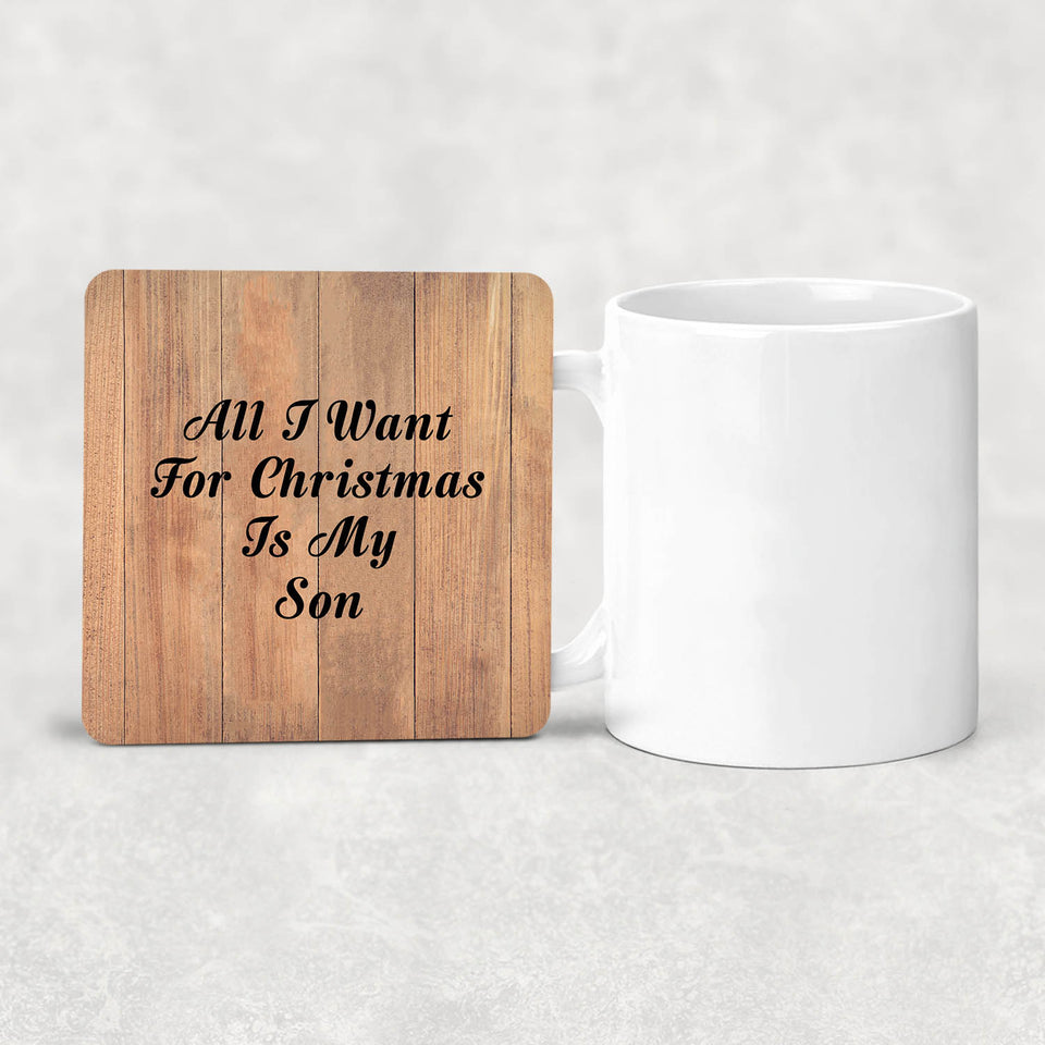 All I Want For Christmas Is My Son - Drink Coaster C