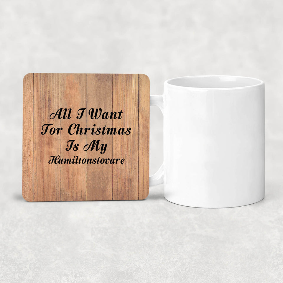 All I Want For Christmas Is My Hamiltonstovare - Drink Coaster C