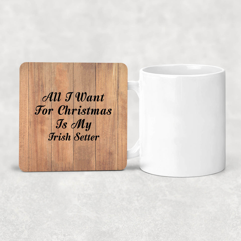 All I Want For Christmas Is My Irish Setter - Drink Coaster C