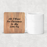 All I Want For Christmas Is My Labbe Dog - Drink Coaster C