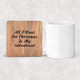 All I Want For Christmas Is My Labloodhound - Drink Coaster C