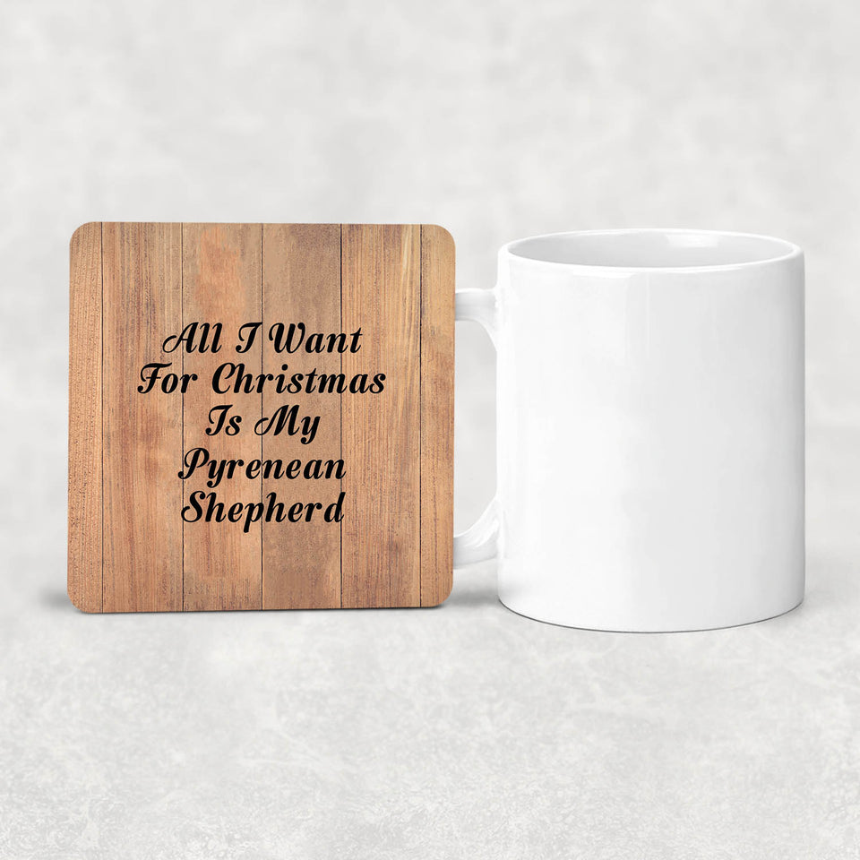 All I Want For Christmas Is My Pyrenean Shepherd - Drink Coaster C