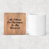 All I Want For Christmas Is My Housecat - Drink Coaster C