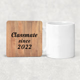 Classmate Since 2022 - Drink Coaster C