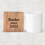 Teacher Since 2023 - Drink Coaster C