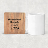 Occupational Therapist Since 2023 - Drink Coaster C