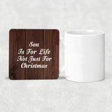 Son Is For Life Not Just For Christmas - Drink Coaster D
