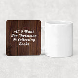 All I Want For Christmas Is Collecting Books - Drink Coaster D