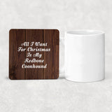 All I Want For Christmas Is My Redbone Coonhound - Drink Coaster D