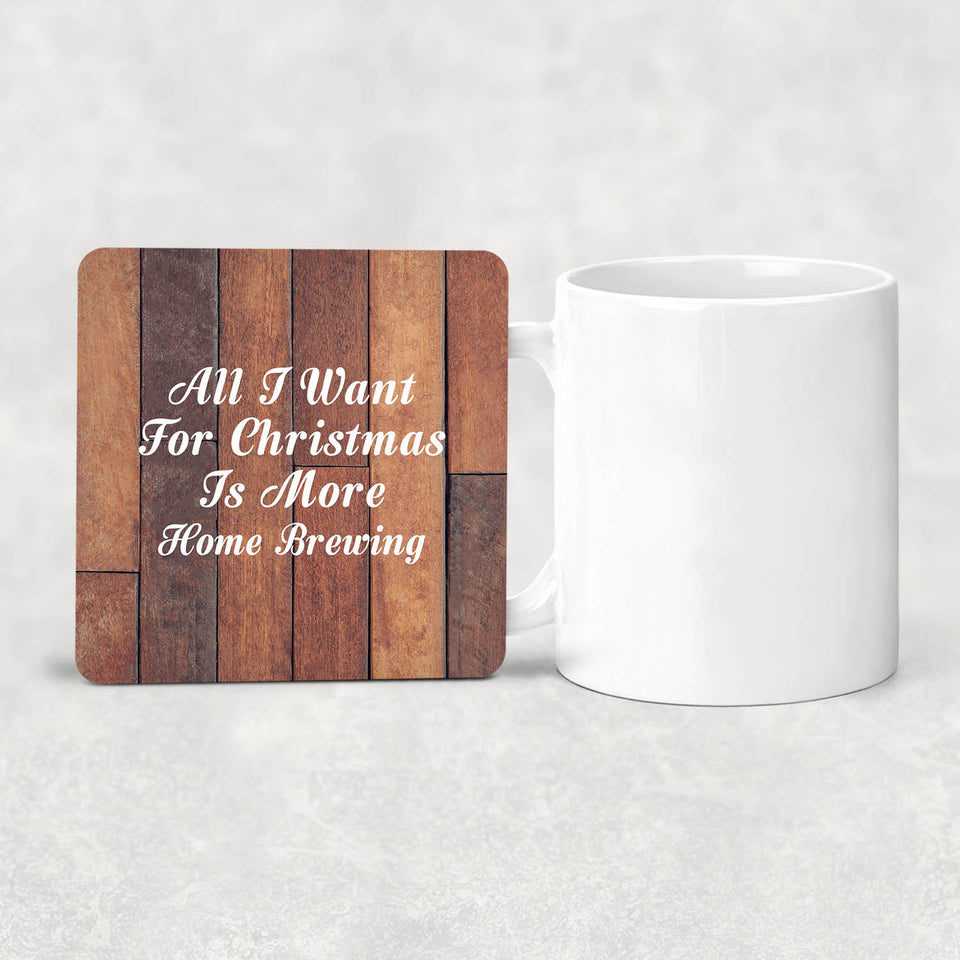 All I Want For Christmas Is More Home Brewing - Drink Coaster E