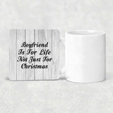 Boyfriend Is For Life Not Just For Christmas - Drink Coaster F