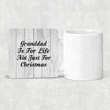 Granddad Is For Life Not Just For Christmas - Drink Coaster F
