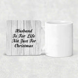 Husband Is For Life Not Just For Christmas - Drink Coaster F