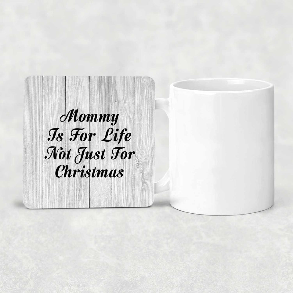 Mommy Is For Life Not Just For Christmas - Drink Coaster F