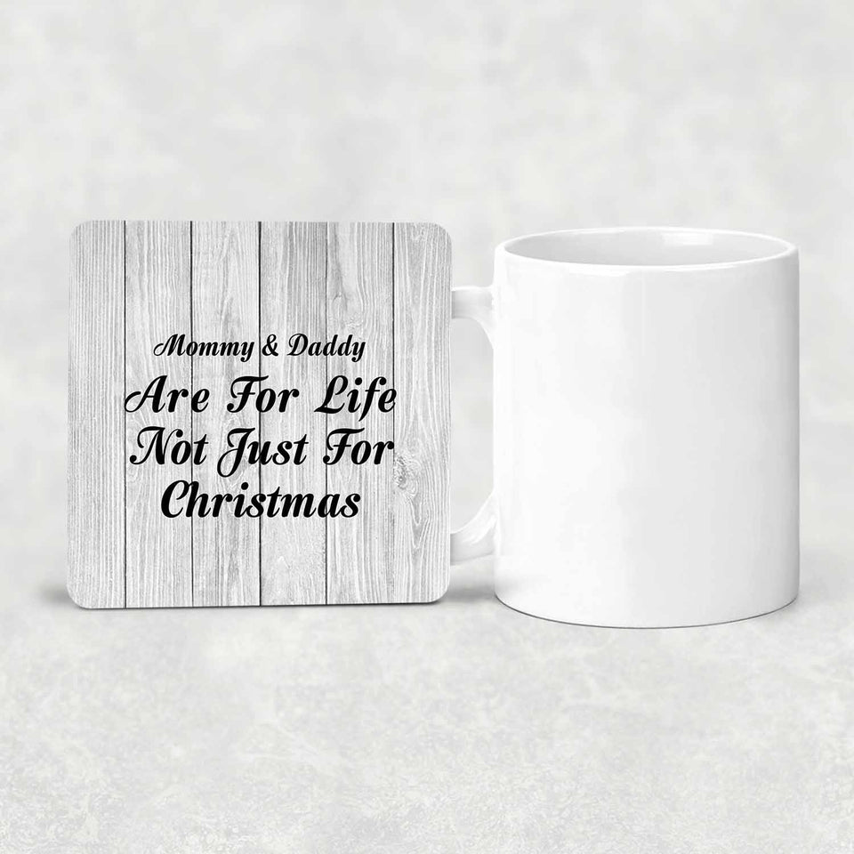 Mommy & Daddy Are For Life Not Just For Christmas - Drink Coaster F