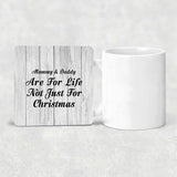 Mommy & Daddy Are For Life Not Just For Christmas - Drink Coaster F