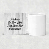 Nephew Is For Life Not Just For Christmas - Drink Coaster F