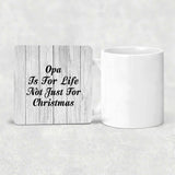 Opa Is For Life Not Just For Christmas - Drink Coaster F
