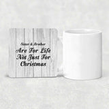 Sister & Brother Are For Life Not Just For Christmas - Drink Coaster F