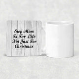 Step Mom Is For Life Not Just For Christmas - Drink Coaster F