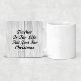 Teacher Is For Life Not Just For Christmas - Drink Coaster F