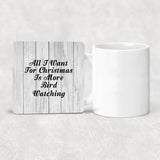 All I Want For Christmas Is More Bird Watching - Drink Coaster F
