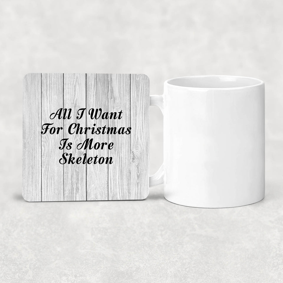 All I Want For Christmas Is More Skeleton - Drink Coaster F