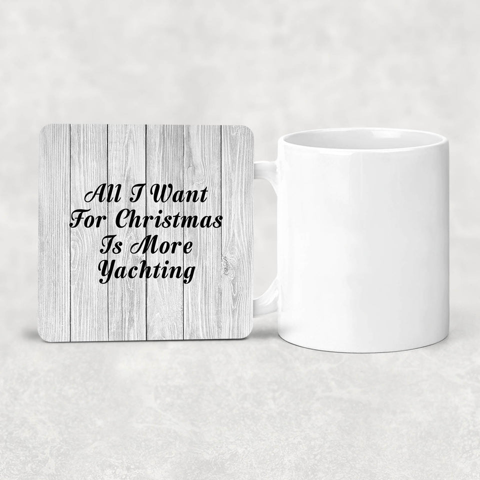 All I Want For Christmas Is More Yachting - Drink Coaster F