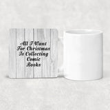 All I Want For Christmas Is Collecting Comic Books - Drink Coaster F