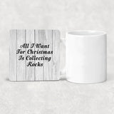 All I Want For Christmas Is Collecting Rocks - Drink Coaster F