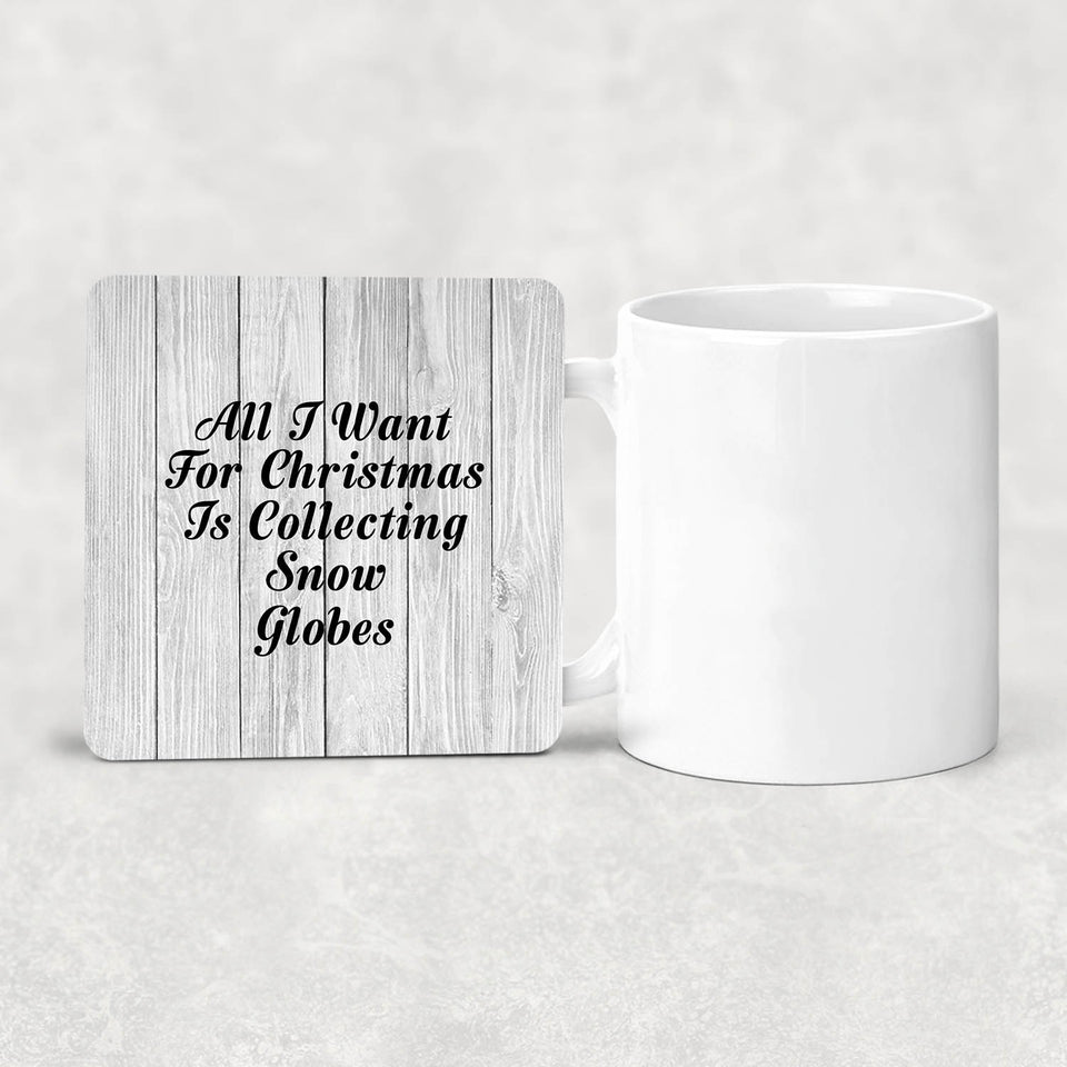 All I Want For Christmas Is Collecting Snow Globes - Drink Coaster F