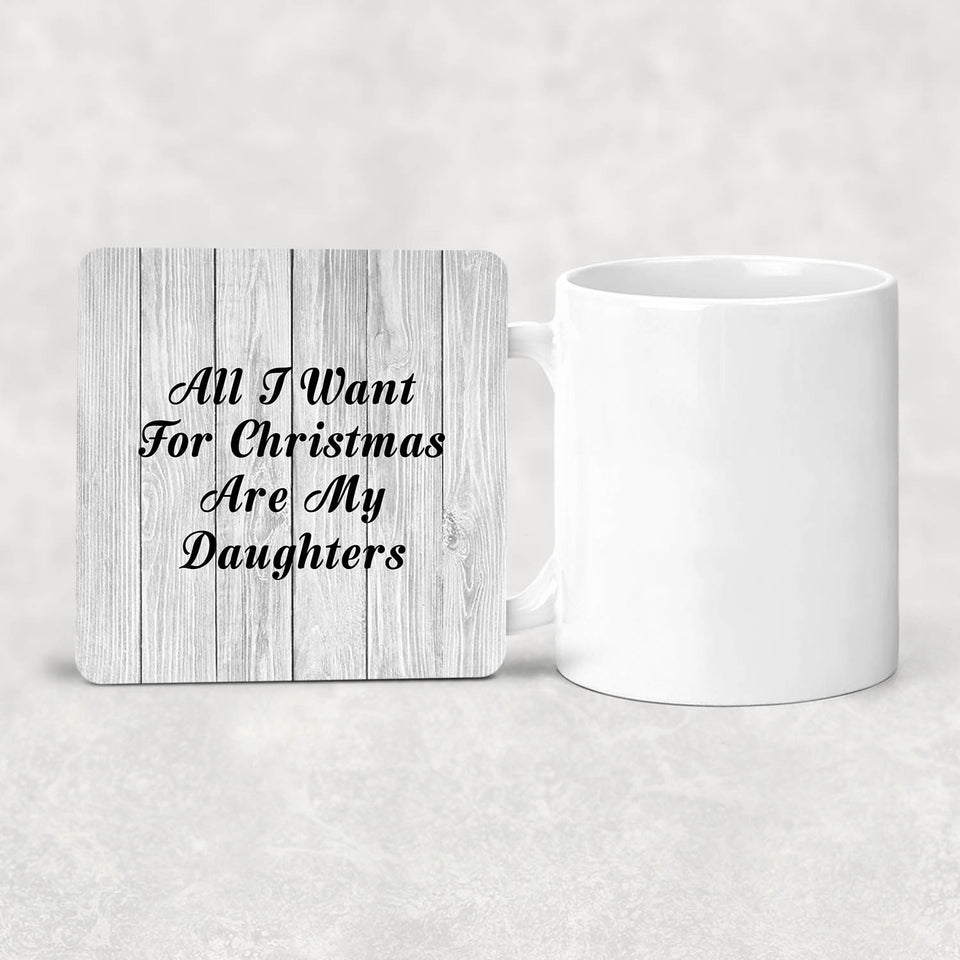 All I Want For Christmas Are My Daughters - Drink Coaster F