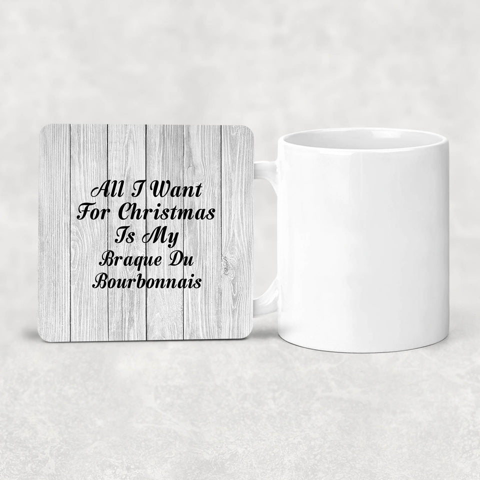 All I Want For Christmas Is My Braque Du Bourbonnais - Drink Coaster F
