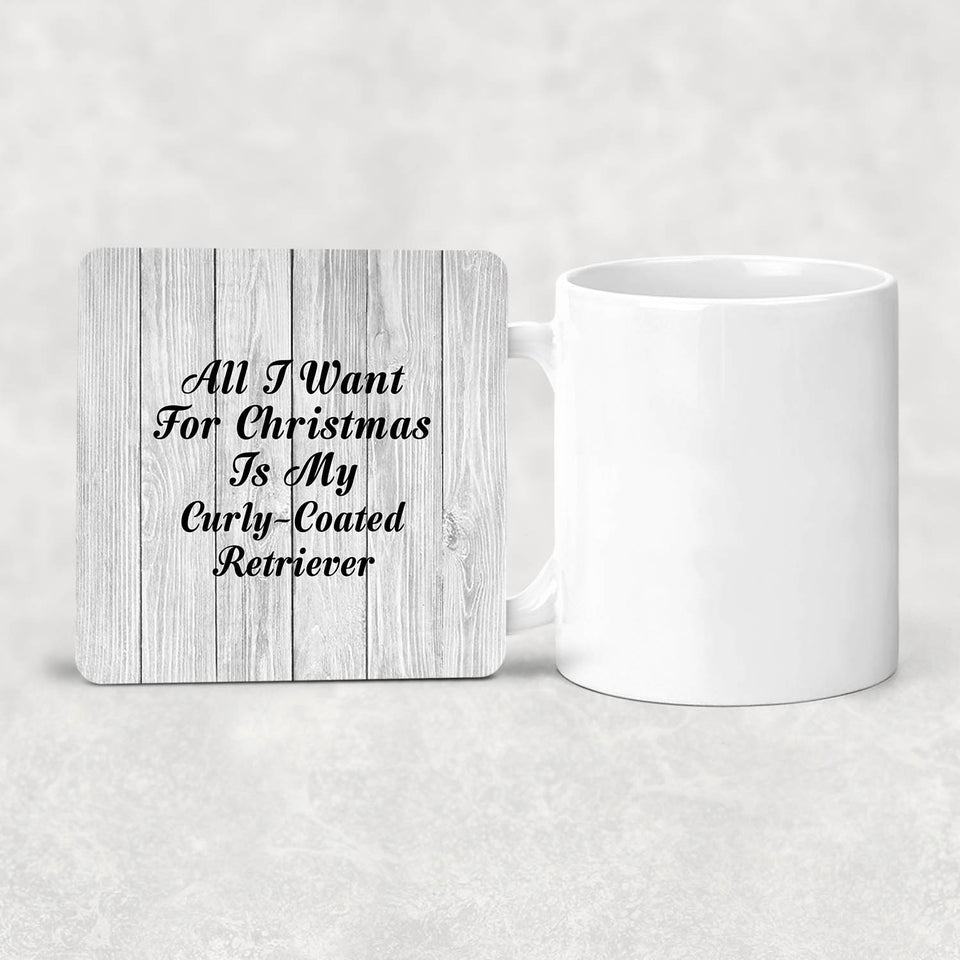 All I Want For Christmas Is My Curly-Coated Retriever - Drink Coaster F