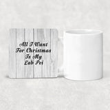 All I Want For Christmas Is My Lab Pei - Drink Coaster F