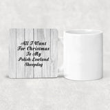 All I Want For Christmas Is My Polish Lowland Sheepdog - Drink Coaster F