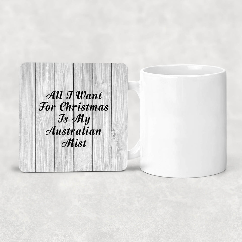All I Want For Christmas Is My Australian Mist - Drink Coaster F